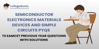 TS EAMCET PYQs for Semiconductor Electronics: Materials, Devices and Simple Circuits with Solutions: Practice TS EAMCET Previous Year Questions